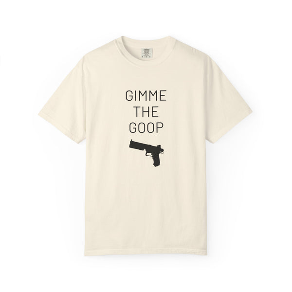 Gimme The Goop - Gamer T-Shirt