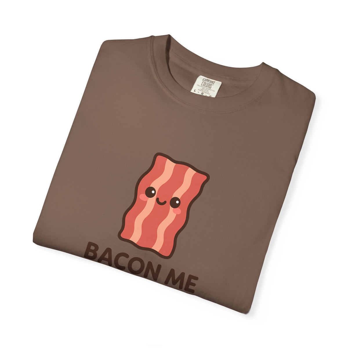 Bacon Me Crazy - Kawaii Meme T-Shirt