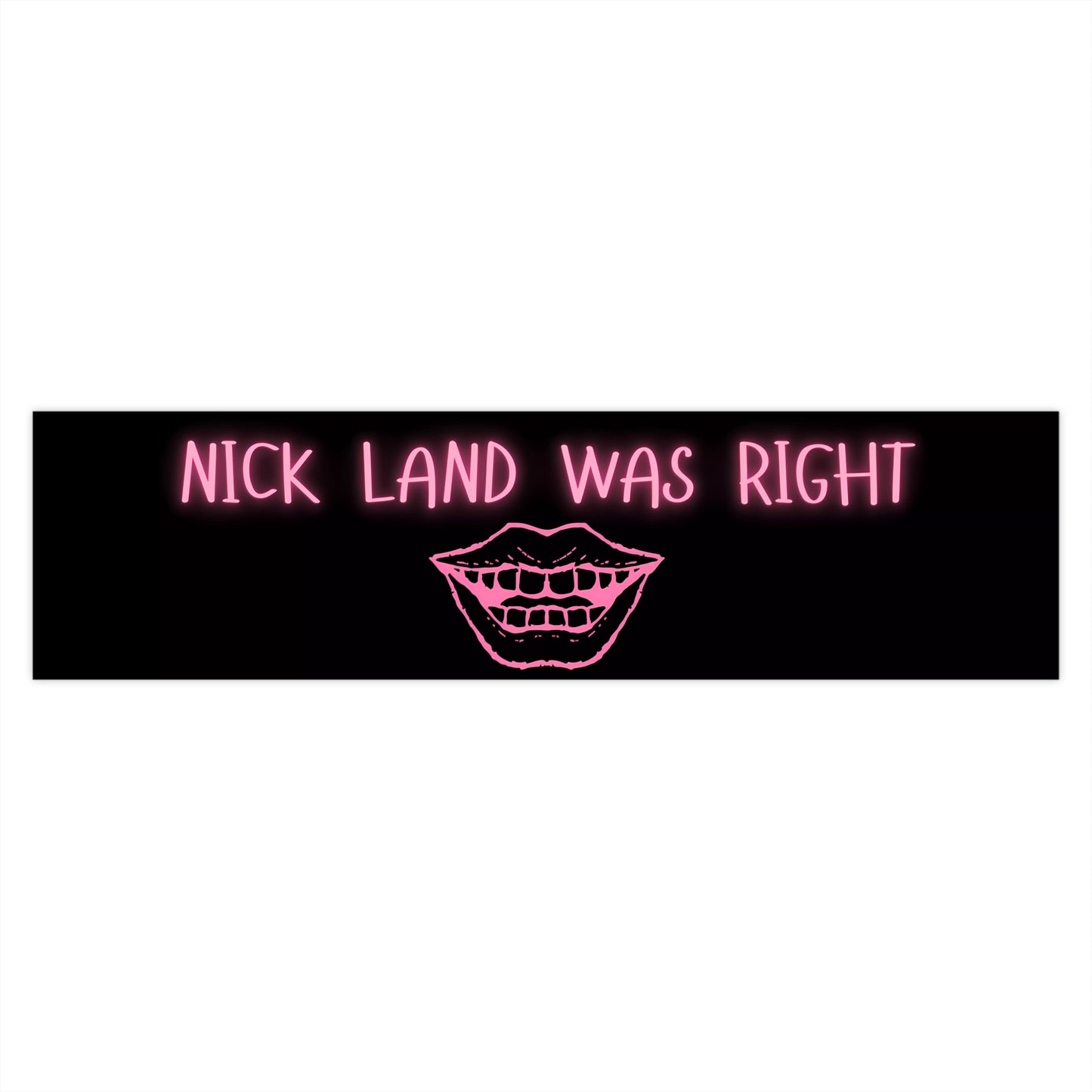 Nick Land Was Right Bumper Sticker