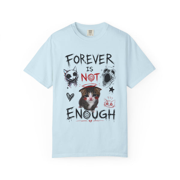 Forever Is Not Enough - Cute Kitten Relationship Meme T-Shirt