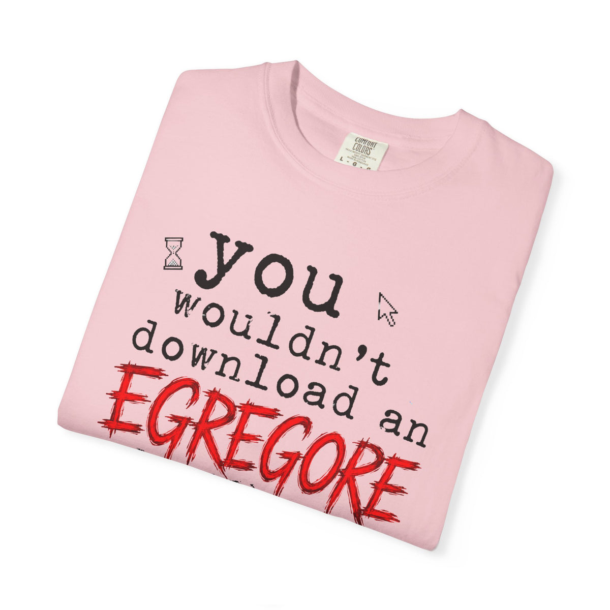 You Wouldn't Download an Egregore - Schizopost Graphic T-Shirt
