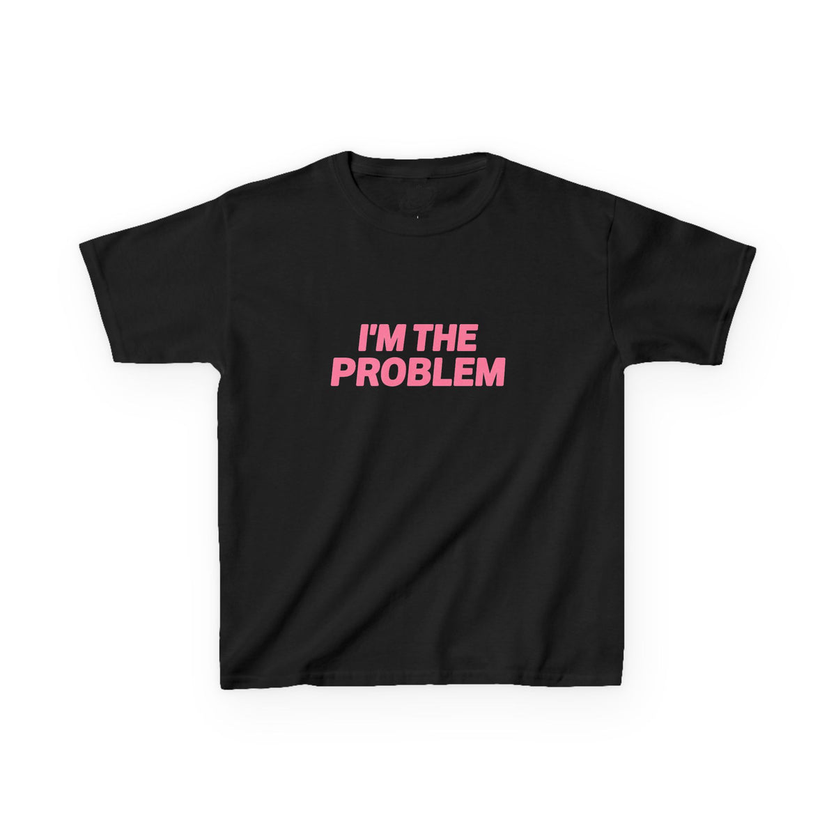 I'm The Problem - Cute Baby Tee