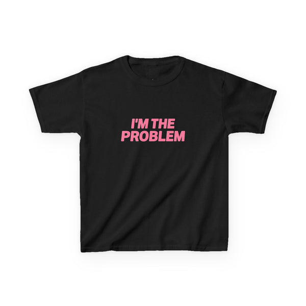 I'm The Problem - Cute Baby Tee