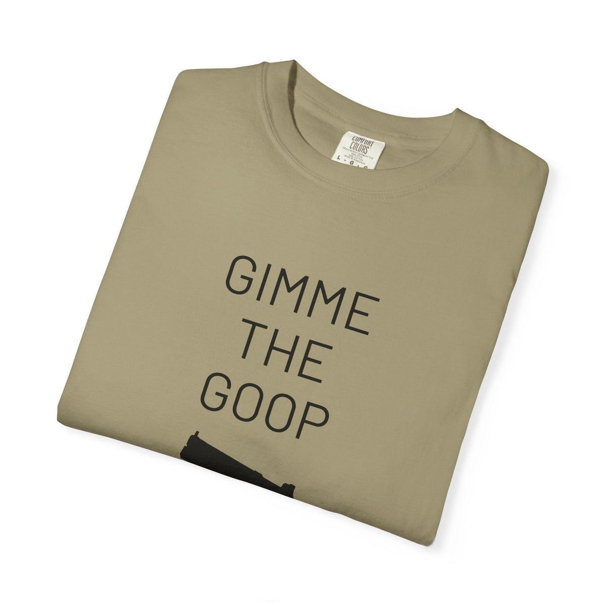 Gimme The Goop - Gamer T-Shirt