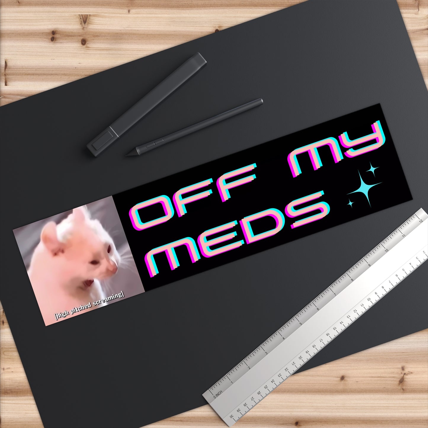 Off My Meds - Cute Bumper Sticker