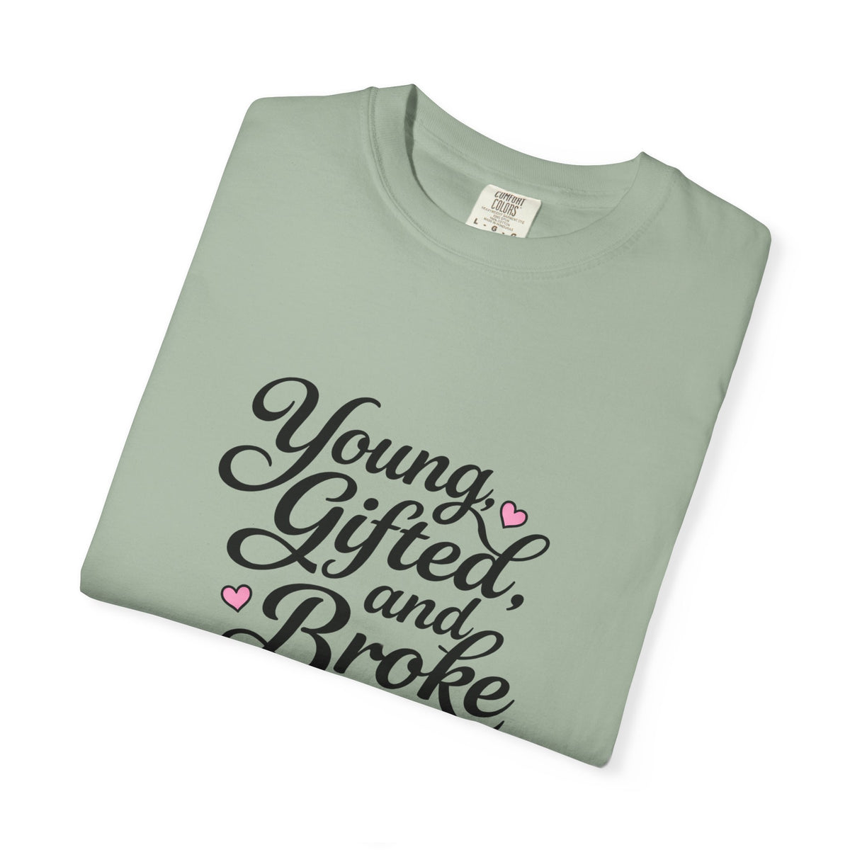 Young Gifted and Broke Graphic T-Shirt