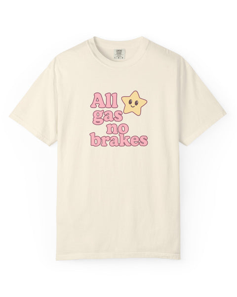 All Gas No Brakes T-Shirt - Cute Anime Tee