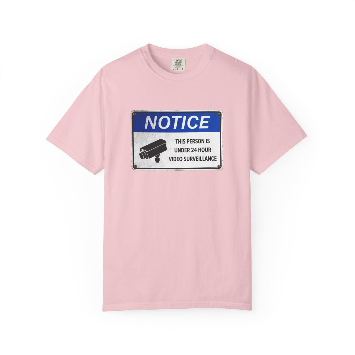 NOTICE: This Person is Under 24 Hour Video Surveillance T-Shirt