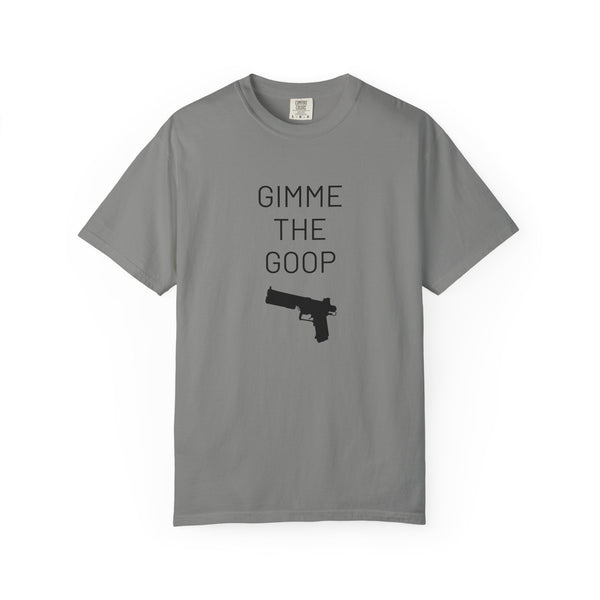 Gimme The Goop - Gamer T-Shirt