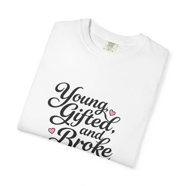 Young Gifted and Broke Graphic T-Shirt