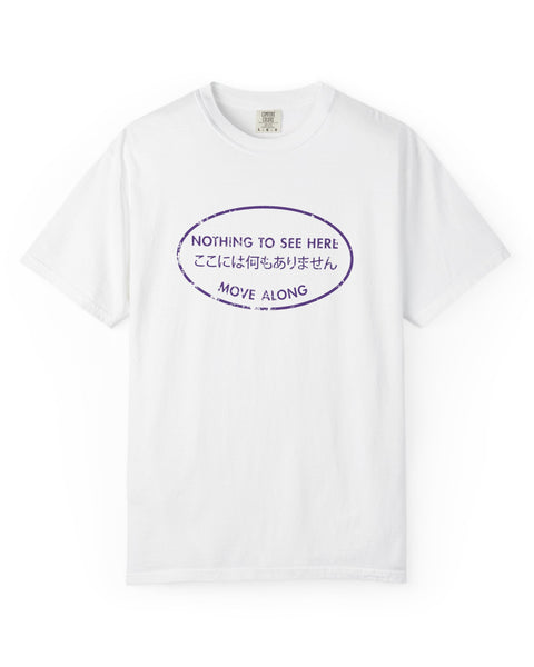 Nothing to See Here Move Along Graphic T-Shirt