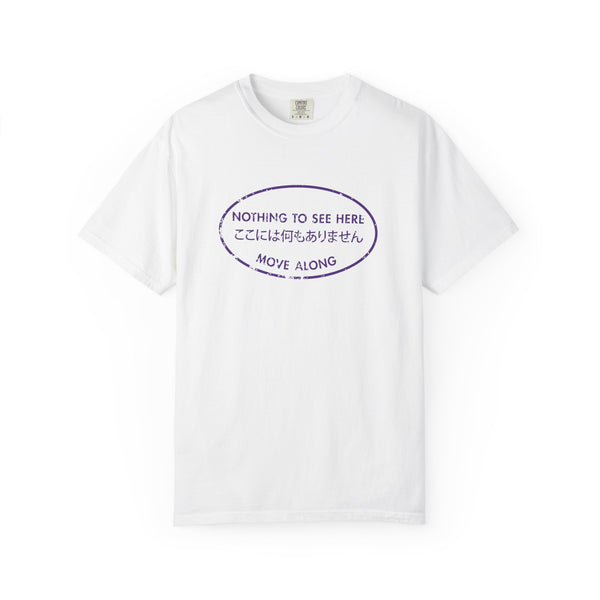 Nothing to See Here Move Along Graphic T-Shirt
