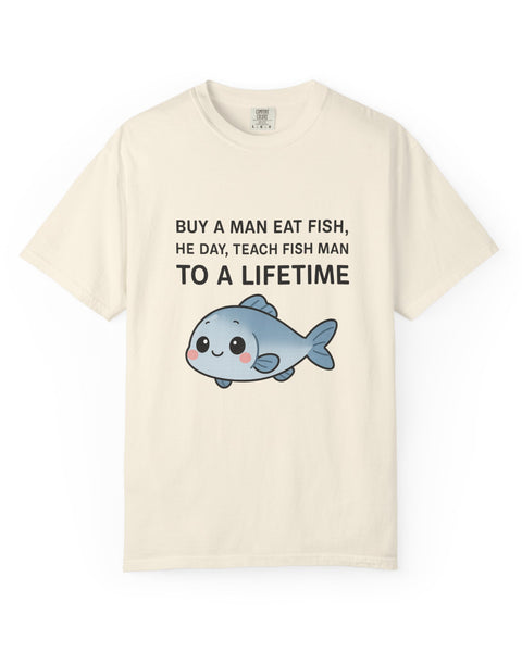 Ivory crew neck t-shirt with text 'BUY A MAN EAT FISH, HE DAY, TEACH FISH MAN TO A LIFETIME' and an anime-style fish graphic.