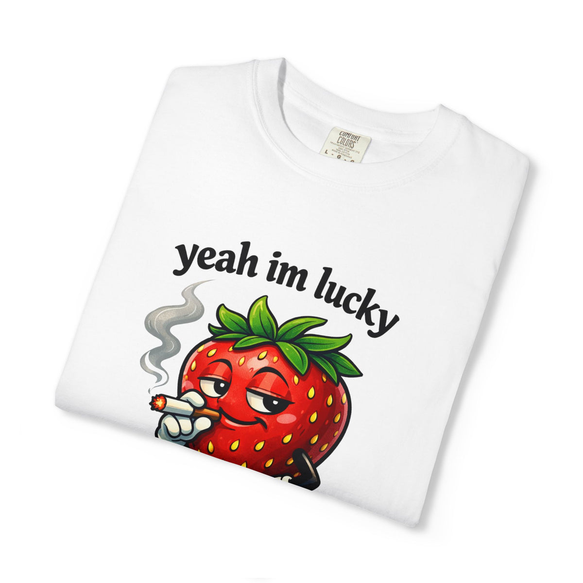 Yeah I'm Lucky - Cool Strawberry T-Shirt