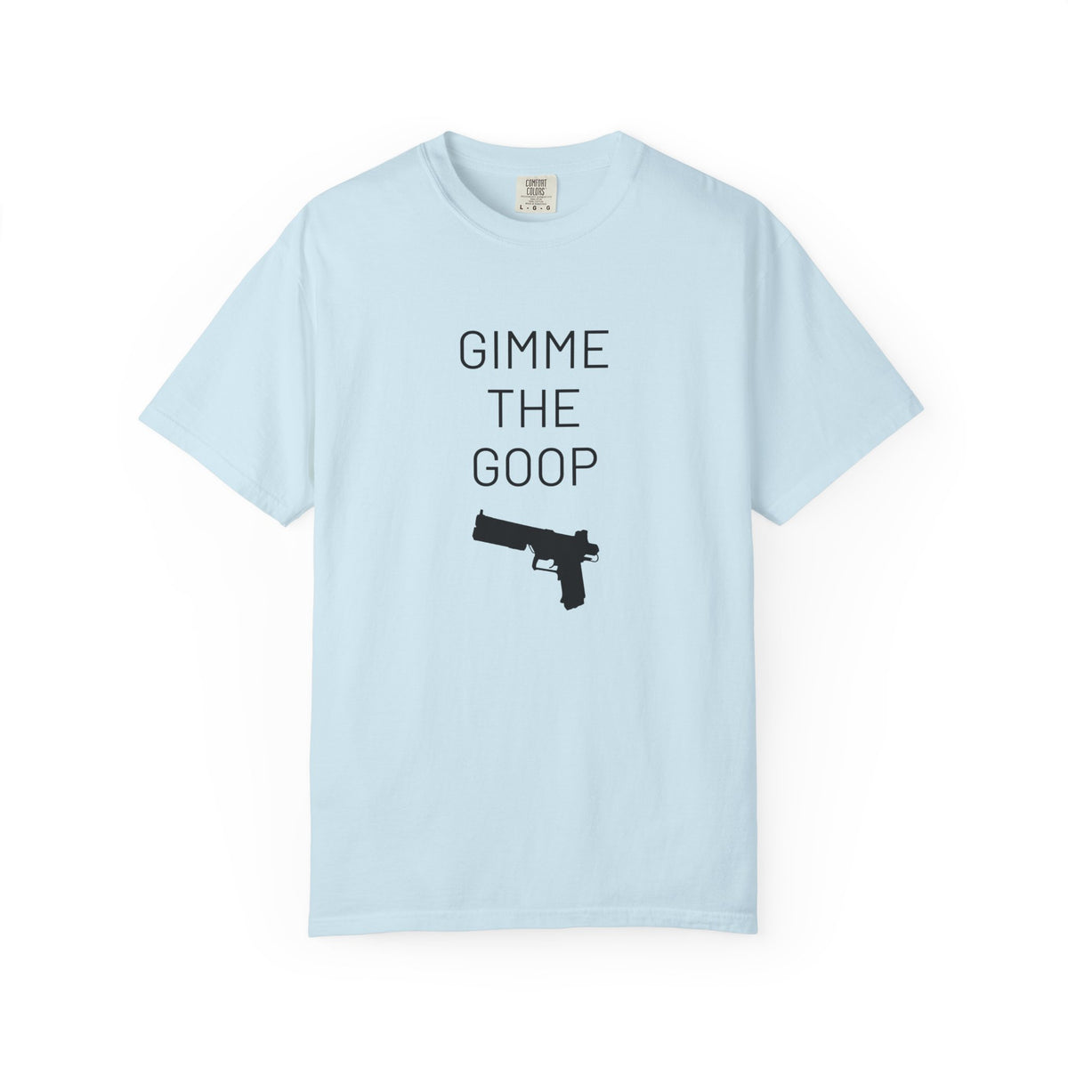 Gimme The Goop - Gamer T-Shirt