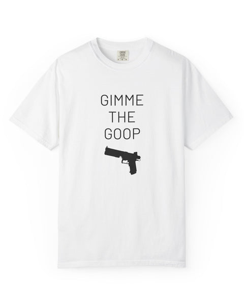 Gimme The Goop - Gamer T-Shirt