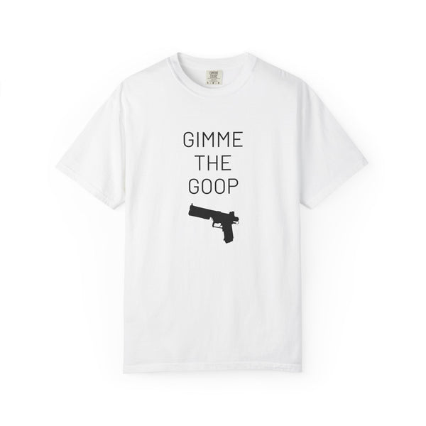 Gimme The Goop - Gamer T-Shirt