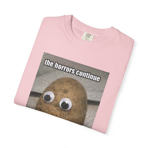 The Horrors Continue But I Persist - Meme T-Shirt