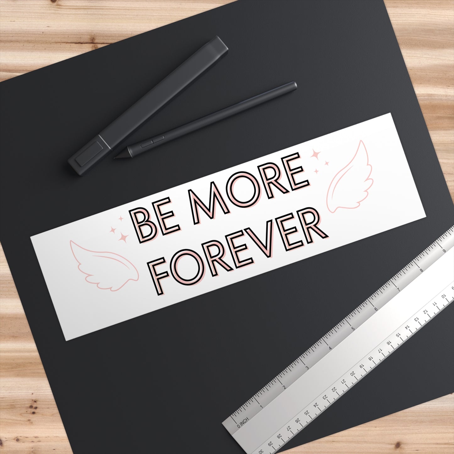 Be More Forever - Cute Bumper Sticker