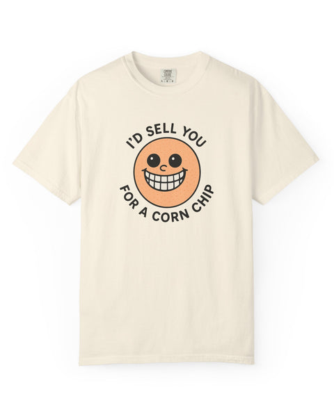 I'd Sell You For a Corn Chip - Cute Meme T-Shirt
