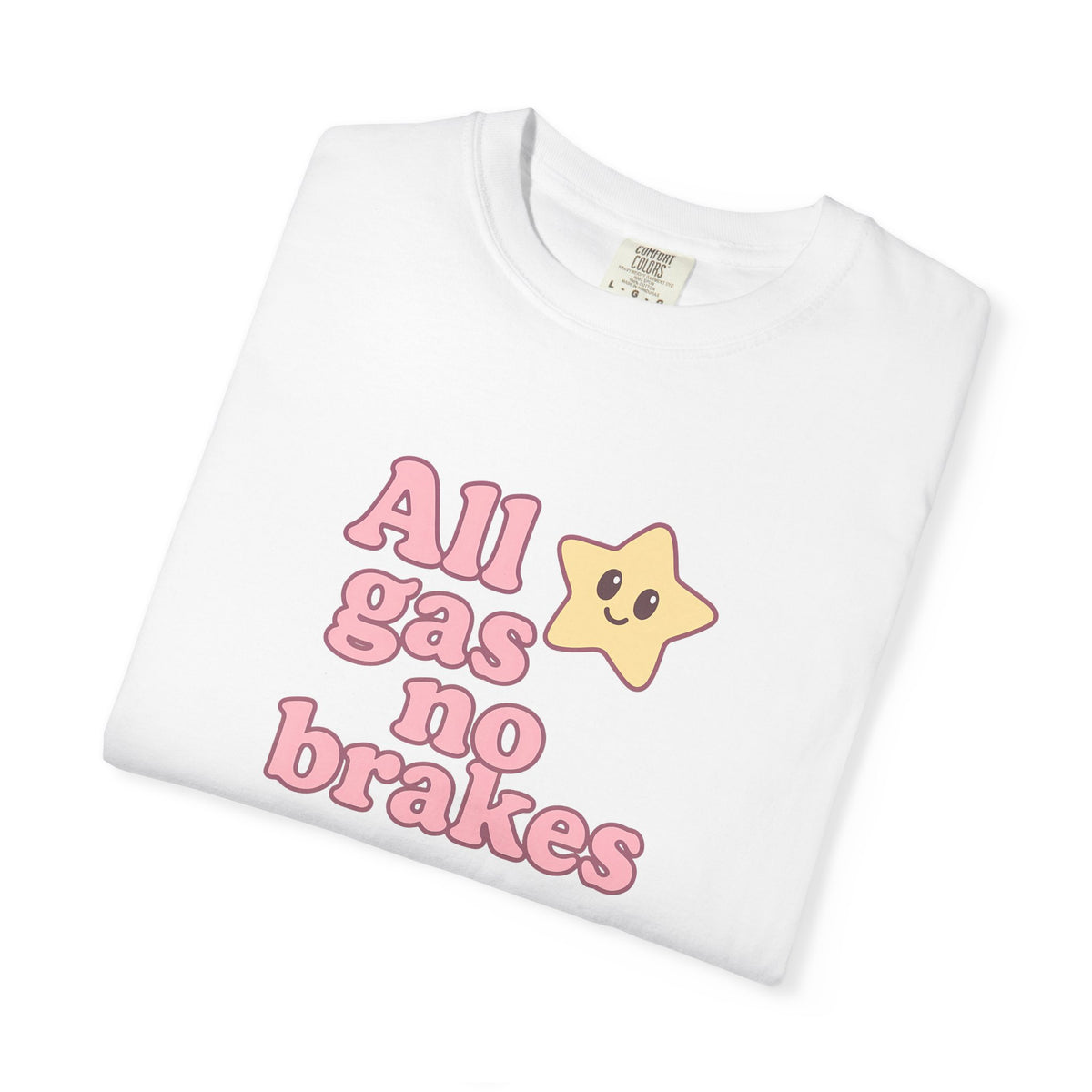 All Gas No Brakes T-Shirt - Cute Anime Tee