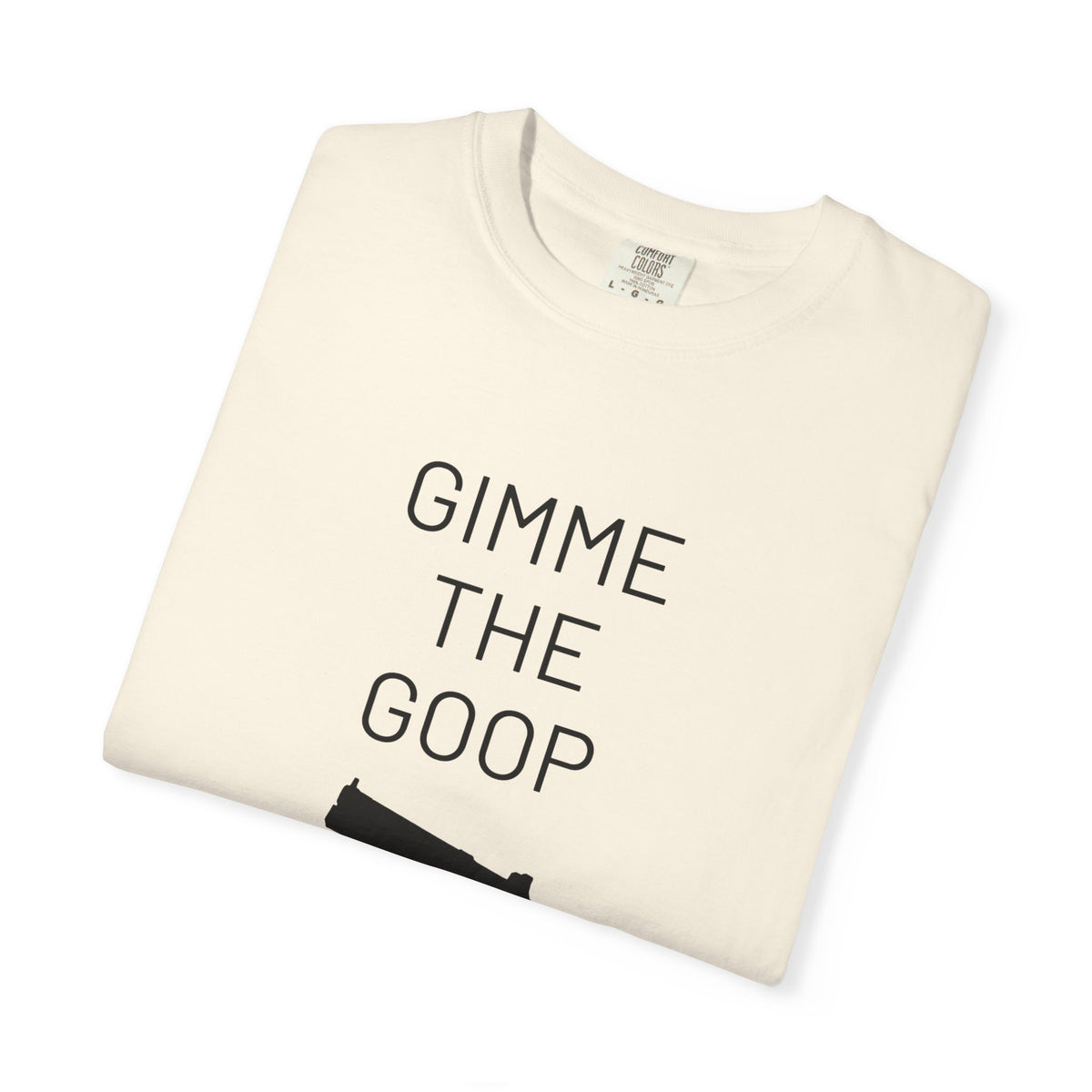 Gimme The Goop - Gamer T-Shirt