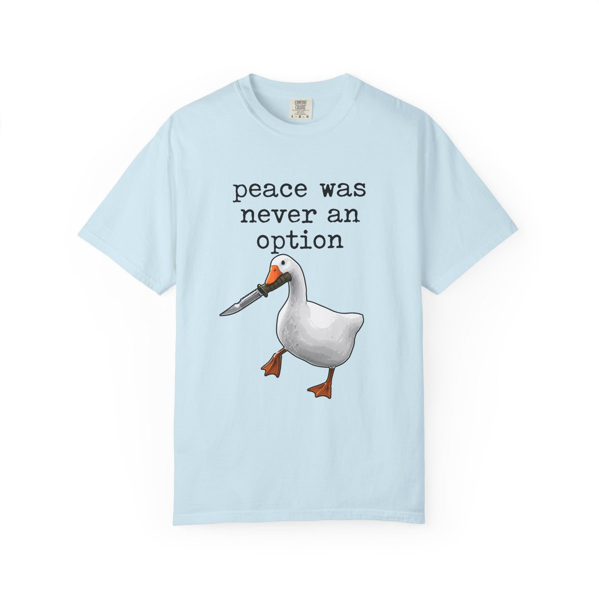 Peace Was Never An Option - Knife Goose Meme T-Shirt