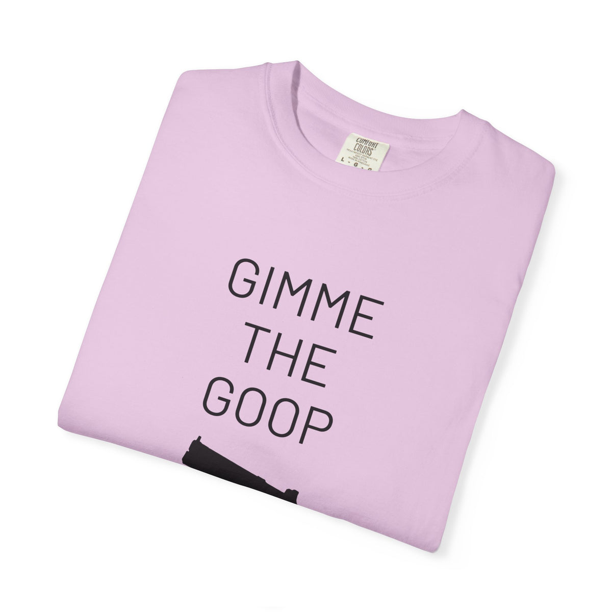 Gimme The Goop - Gamer T-Shirt